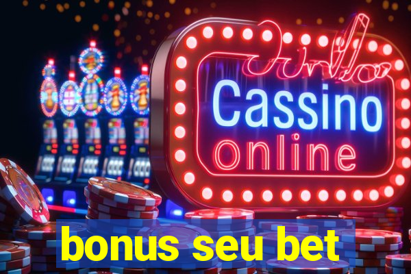 bonus seu bet